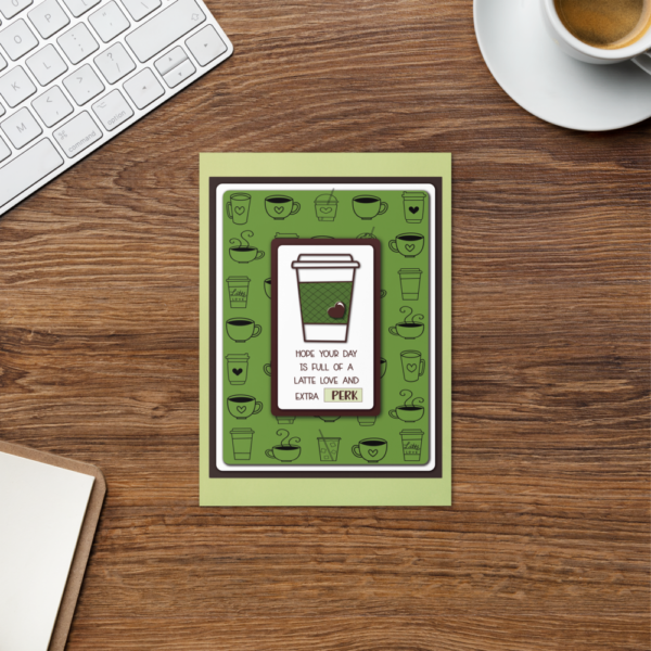 Latte Love and Extra Perk Greeting Card