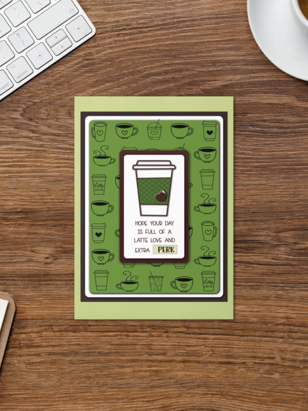 Latte Love and Extra Perk Greeting Card